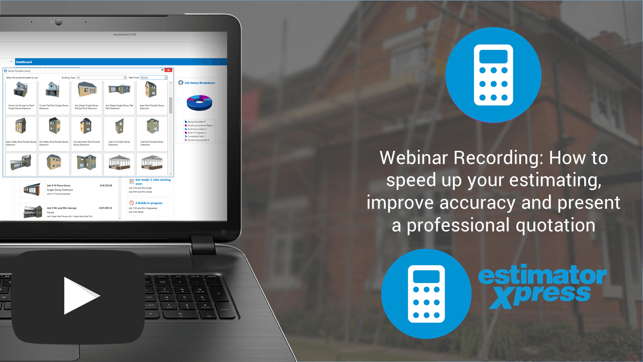 Webinar Recording: How to speed up your estimating, improve accuracy and present a professional quotations